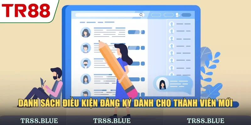 Danh sách điều kiện đăng ký dành cho thành viên mới